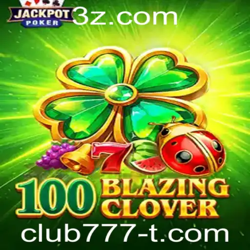 Explorando o Mundo de 100BlazingClover